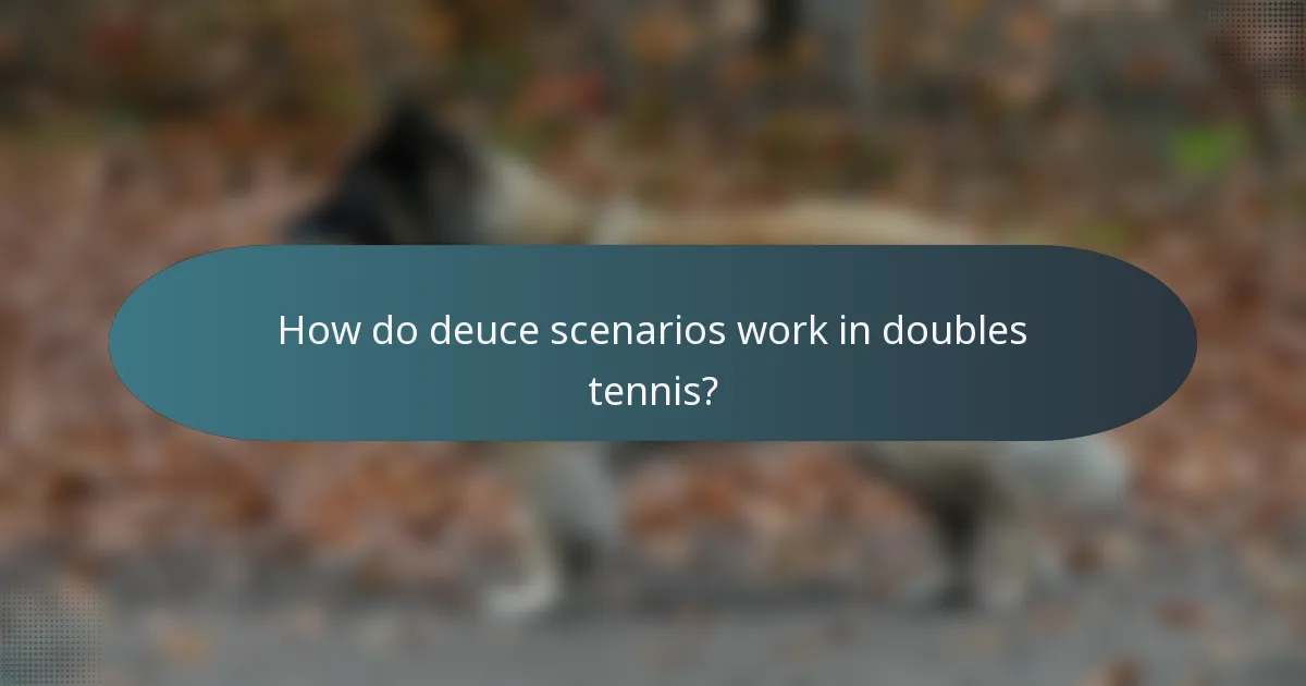 How do deuce scenarios work in doubles tennis?