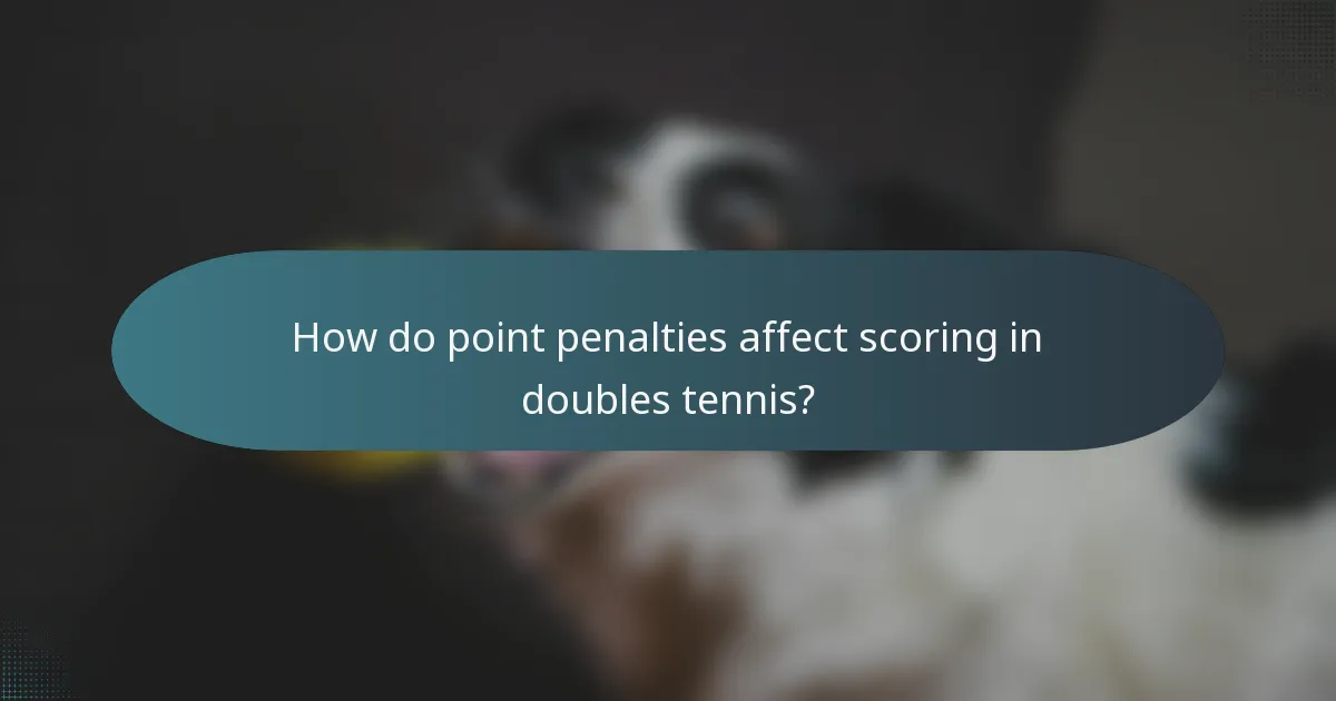 How do point penalties affect scoring in doubles tennis?