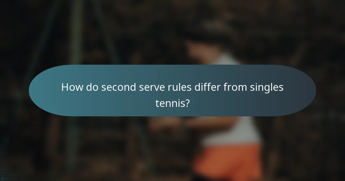 How do second serve rules differ from singles tennis?