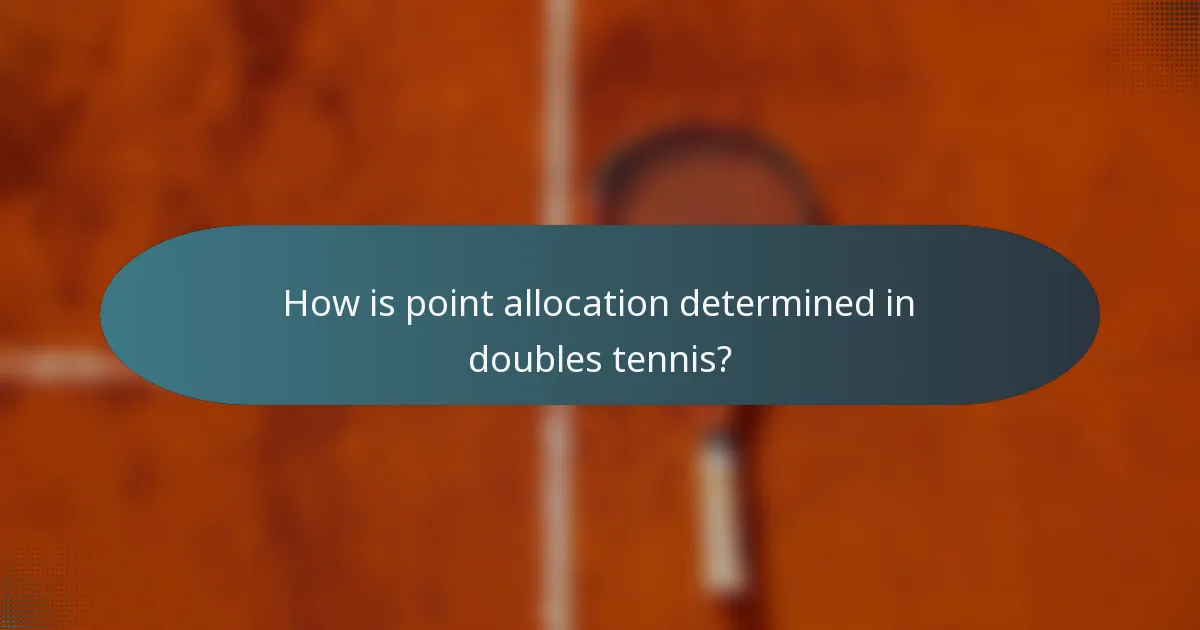 How is point allocation determined in doubles tennis?
