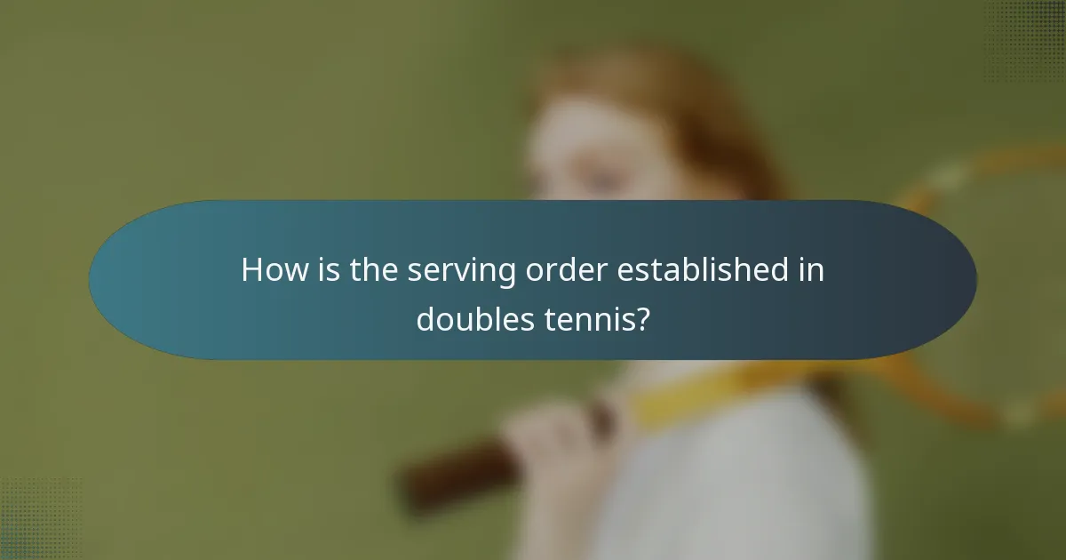 How is the serving order established in doubles tennis?