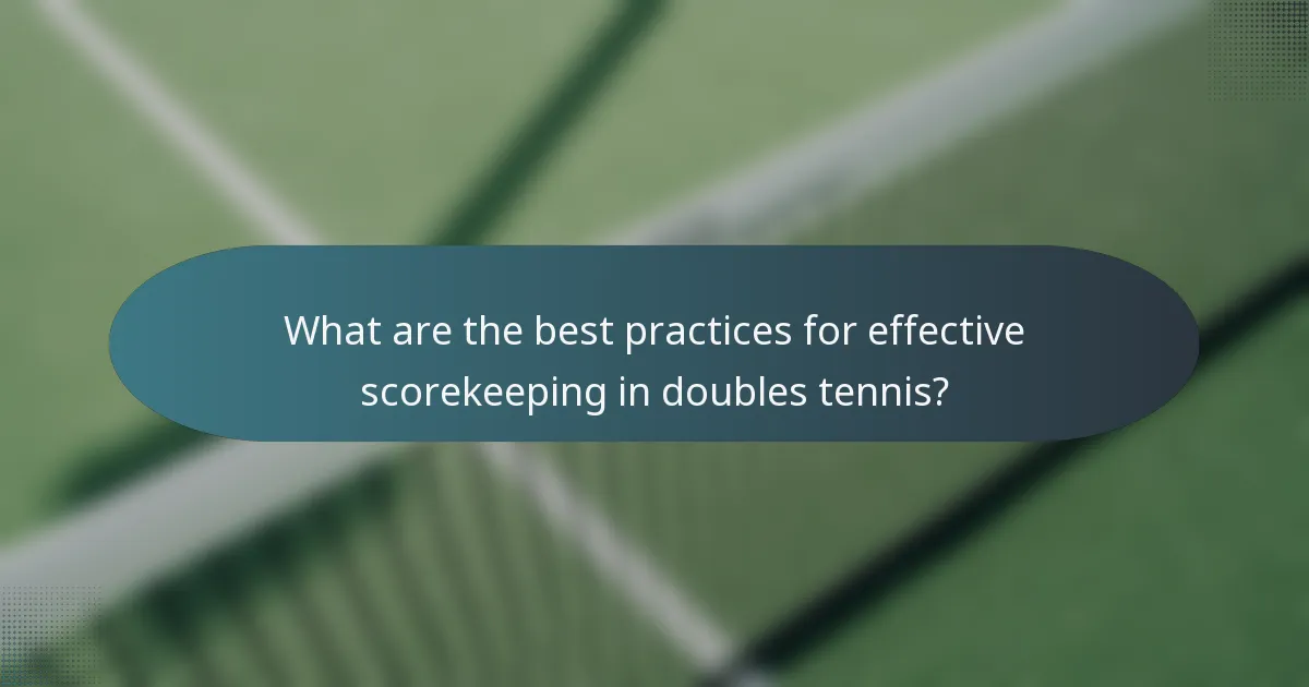 What are the best practices for effective scorekeeping in doubles tennis?