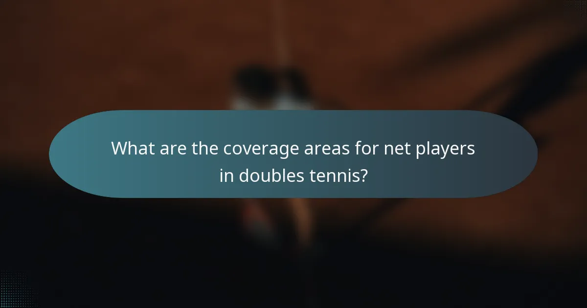 What are the coverage areas for net players in doubles tennis?