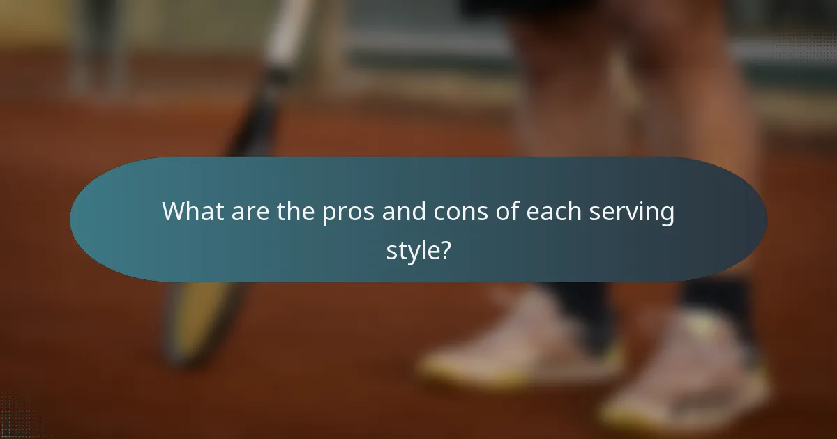 What are the pros and cons of each serving style?