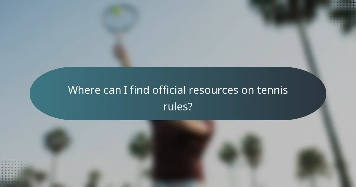 Where can I find official resources on tennis rules?