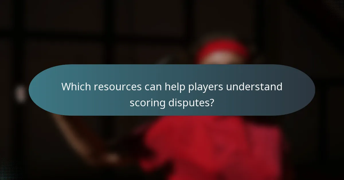 Which resources can help players understand scoring disputes?