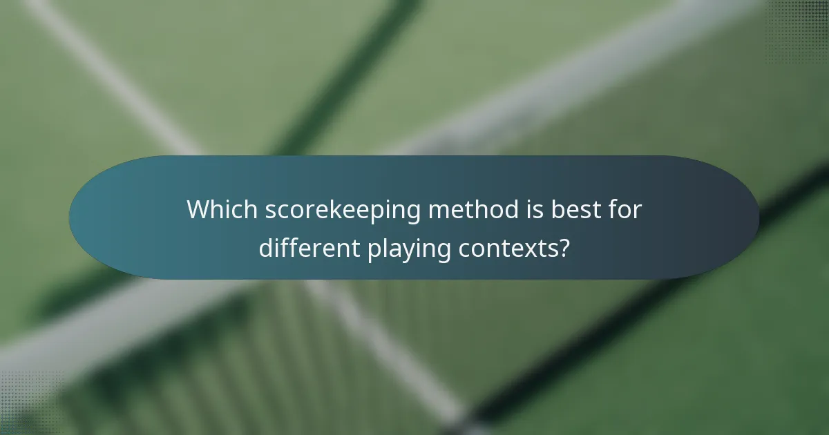 Which scorekeeping method is best for different playing contexts?