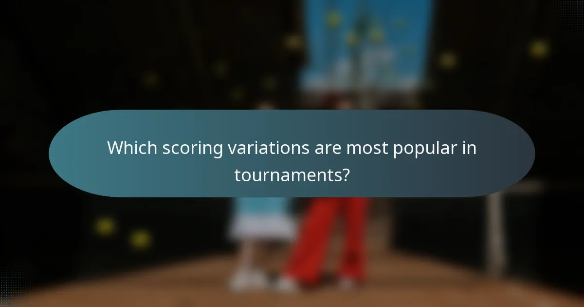 Which scoring variations are most popular in tournaments?