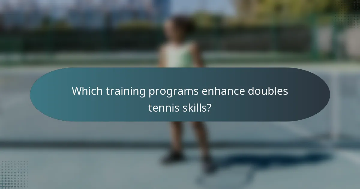 Which training programs enhance doubles tennis skills?
